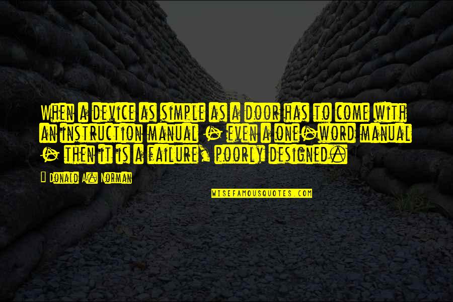 Eschenbach Mobilux Quotes By Donald A. Norman: When a device as simple as a door