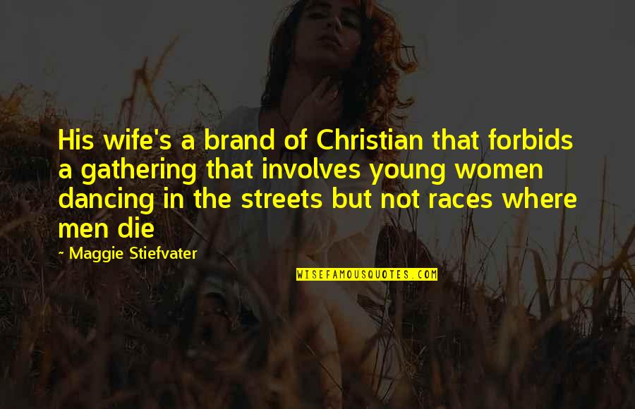 Eschewing Quotes By Maggie Stiefvater: His wife's a brand of Christian that forbids Eschewing Quotes By Maggie Stiefvater: His wife's a brand of Christian that forbids