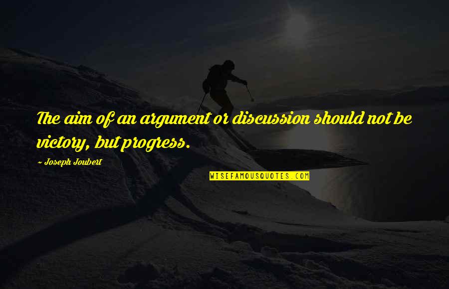 Esclam Kit Quotes By Joseph Joubert: The aim of an argument or discussion should