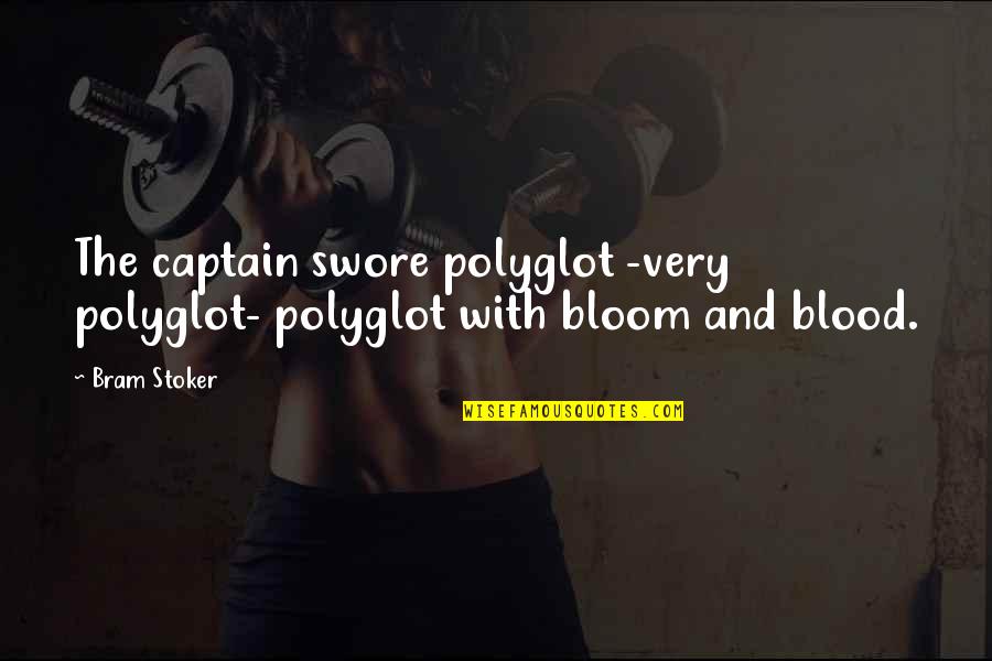 Esclarecer Em Quotes By Bram Stoker: The captain swore polyglot -very polyglot- polyglot with