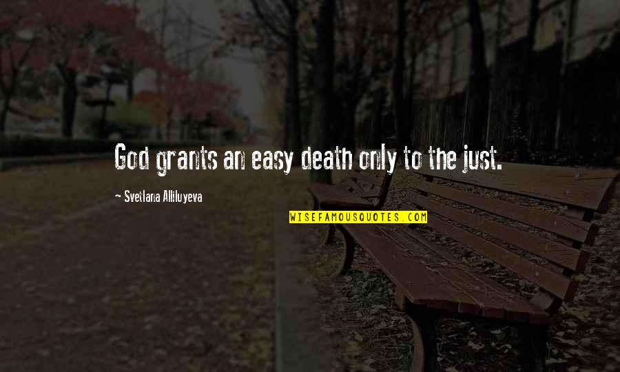 Esclarecer Em Quotes By Svetlana Alliluyeva: God grants an easy death only to the
