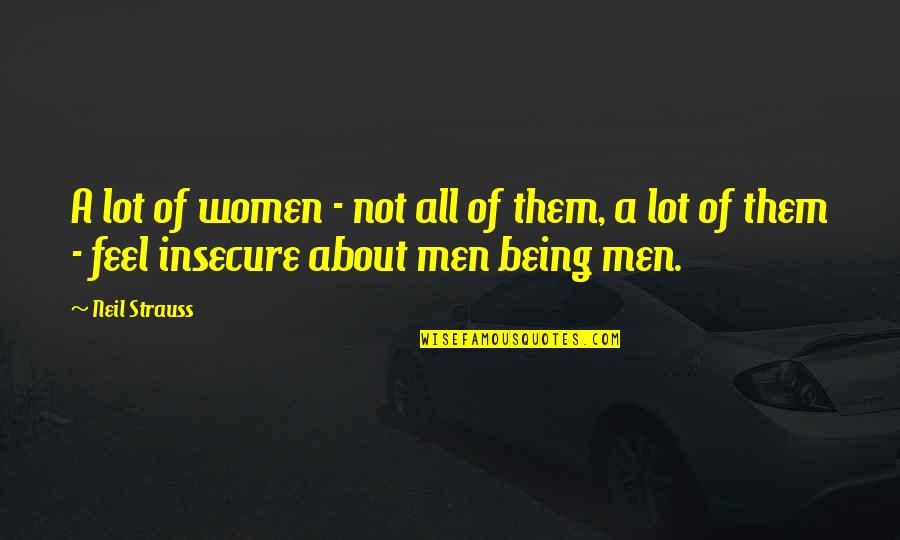 Esclava Remix Quotes By Neil Strauss: A lot of women - not all of