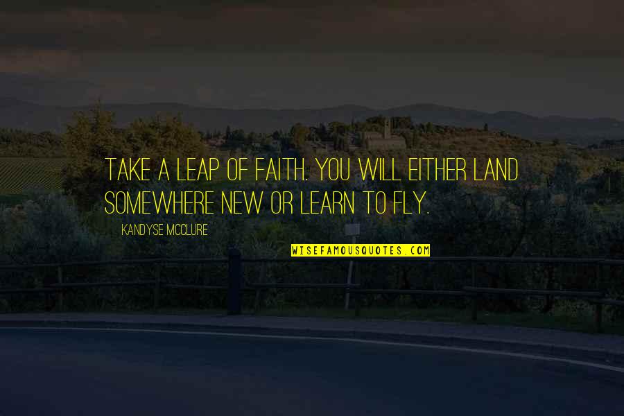 Esclavitud Definicion Quotes By Kandyse McClure: Take a leap of faith. You will either