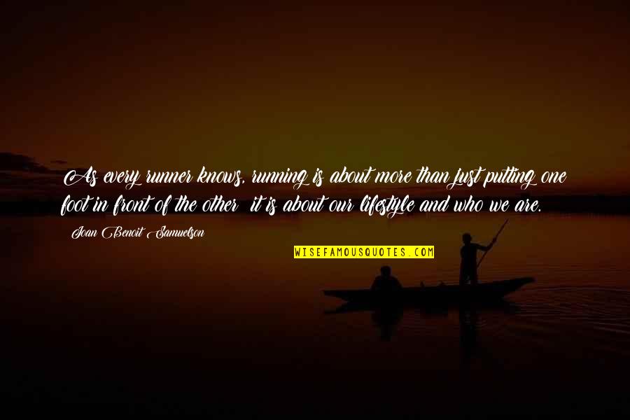 Esclerose Em Quotes By Joan Benoit Samuelson: As every runner knows, running is about more Esclerose Em Quotes By Joan Benoit Samuelson: As every runner knows, running is about more