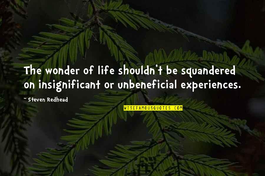 Esclerose Lateral Amiotrofica Quotes By Steven Redhead: The wonder of life shouldn't be squandered on Esclerose Lateral Amiotrofica Quotes By Steven Redhead: The wonder of life shouldn't be squandered on