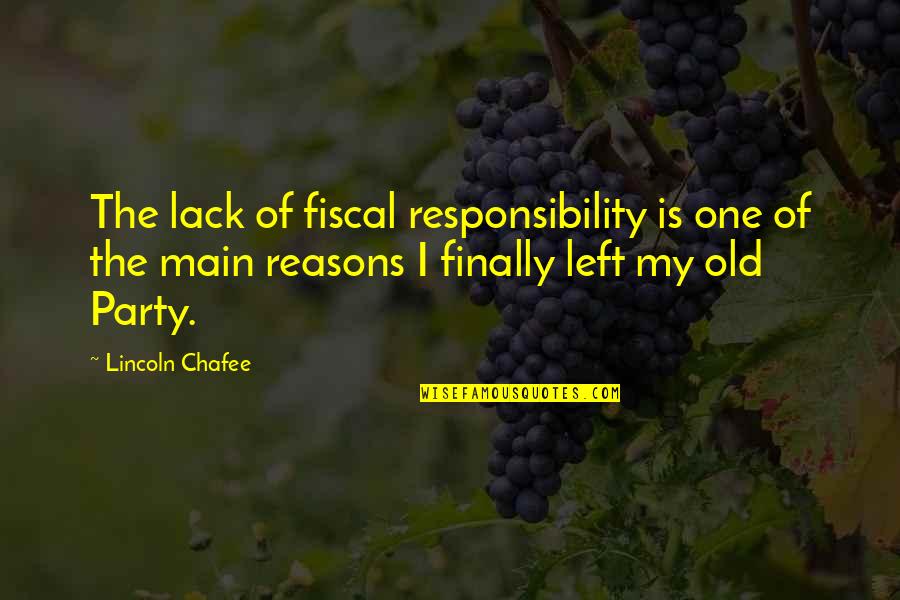 Esco Quotes By Lincoln Chafee: The lack of fiscal responsibility is one of Esco Quotes By Lincoln Chafee: The lack of fiscal responsibility is one of