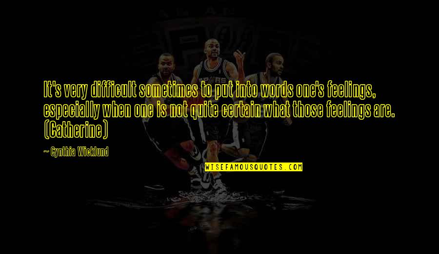 Escobedo Vs Illinois Quotes By Cynthia Wicklund: It's very difficult sometimes to put into words