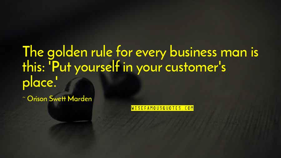 Escojo En Quotes By Orison Swett Marden: The golden rule for every business man is