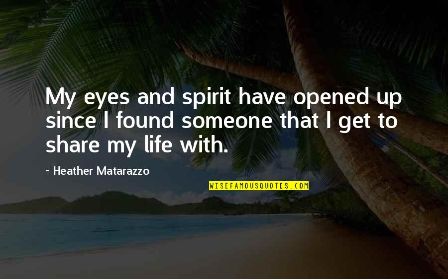 Escolha Aleatoria Quotes By Heather Matarazzo: My eyes and spirit have opened up since Escolha Aleatoria Quotes By Heather Matarazzo: My eyes and spirit have opened up since
