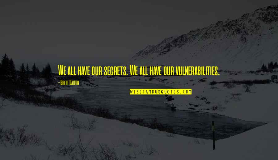 Escolher Em Quotes By Brett Dalton: We all have our secrets. We all have
