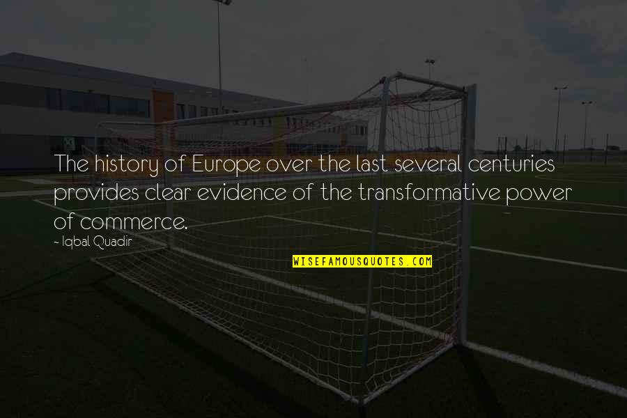 Escolhido A Dedo Quotes By Iqbal Quadir: The history of Europe over the last several Escolhido A Dedo Quotes By Iqbal Quadir: The history of Europe over the last several