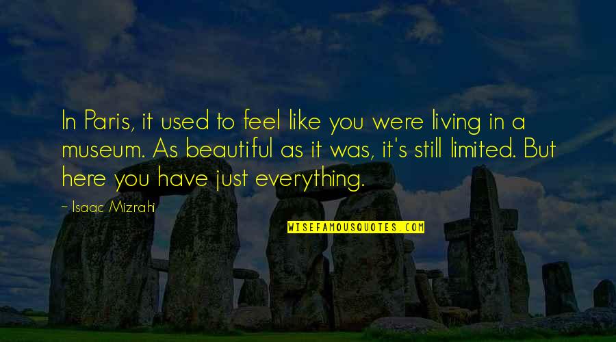 Escolhido A Dedo Quotes By Isaac Mizrahi: In Paris, it used to feel like you Escolhido A Dedo Quotes By Isaac Mizrahi: In Paris, it used to feel like you