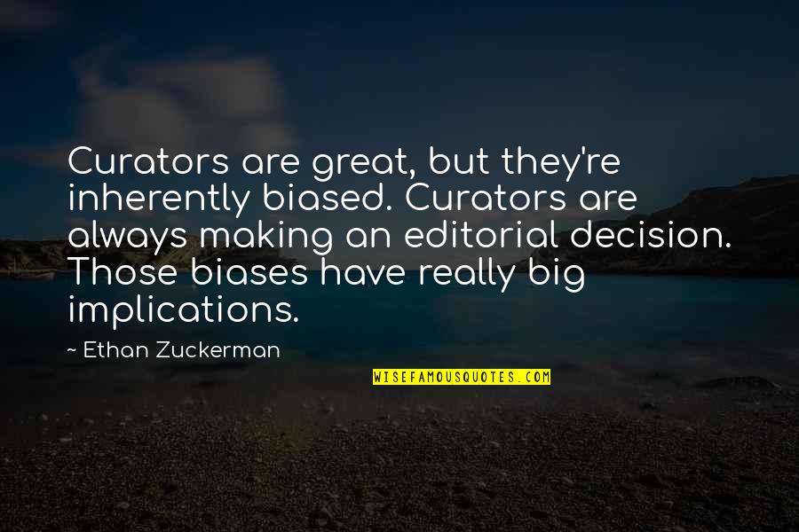 Esconso Significado Quotes By Ethan Zuckerman: Curators are great, but they're inherently biased. Curators Esconso Significado Quotes By Ethan Zuckerman: Curators are great, but they're inherently biased. Curators