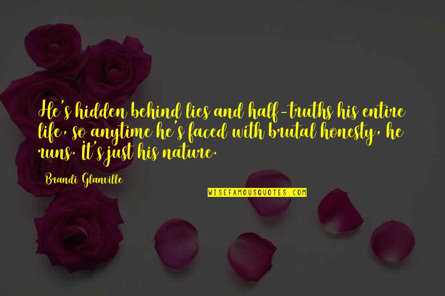 Escoria In English Quotes By Brandi Glanville: He's hidden behind lies and half-truths his entire Escoria In English Quotes By Brandi Glanville: He's hidden behind lies and half-truths his entire