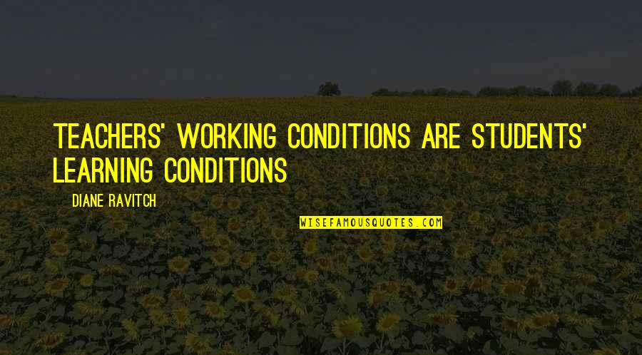 Escorrer Em Quotes By Diane Ravitch: Teachers' working conditions are students' learning conditions Escorrer Em Quotes By Diane Ravitch: Teachers' working conditions are students' learning conditions