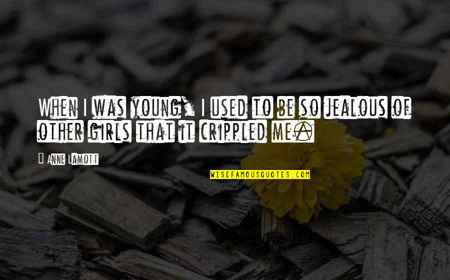 Escpae Quotes By Anne Lamott: When I was young, I used to be