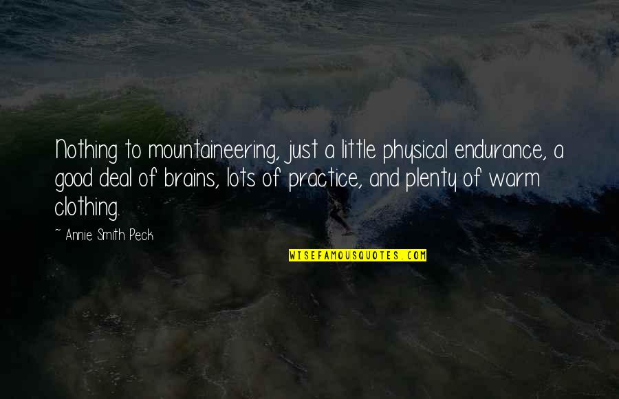 Escravos De Jo Quotes By Annie Smith Peck: Nothing to mountaineering, just a little physical endurance,