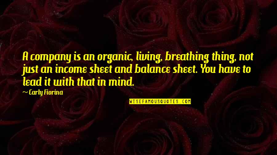 Escriba Quotes By Carly Fiorina: A company is an organic, living, breathing thing,