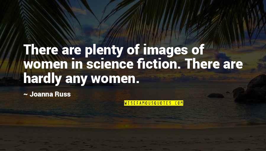 Escribe Solutions Inc Quotes By Joanna Russ: There are plenty of images of women in