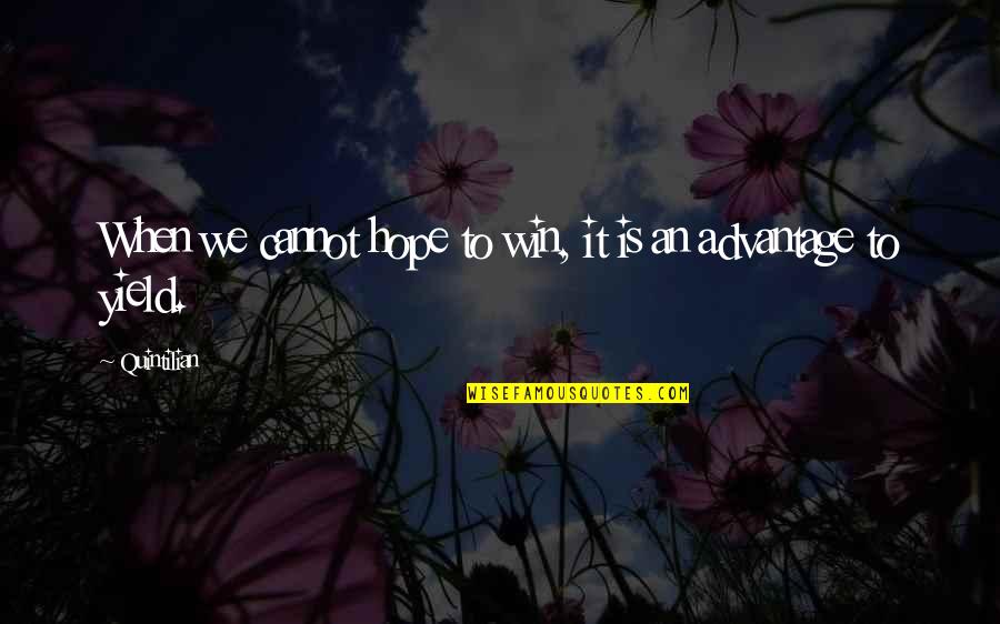 Escriben Uds Quotes By Quintilian: When we cannot hope to win, it is
