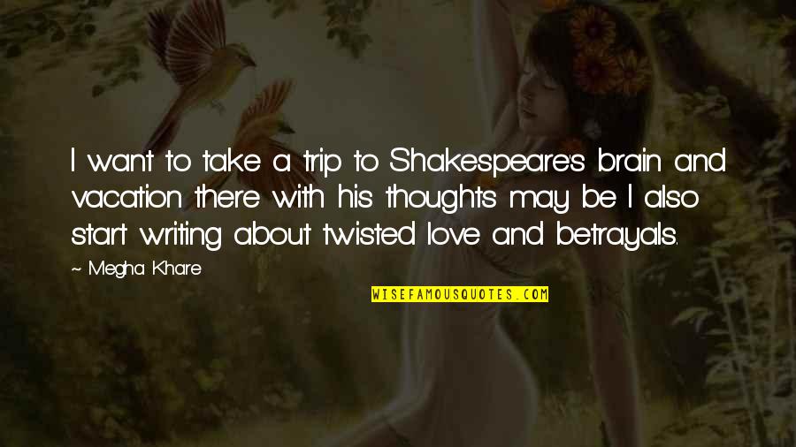 Escribiendo Un Quotes By Megha Khare: I want to take a trip to Shakespeare's Escribiendo Un Quotes By Megha Khare: I want to take a trip to Shakespeare's