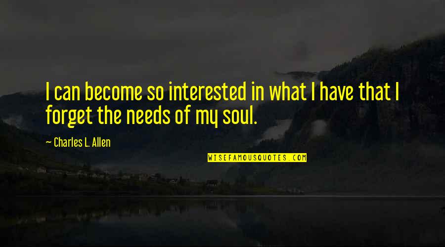 Escrich Quotes By Charles L. Allen: I can become so interested in what I