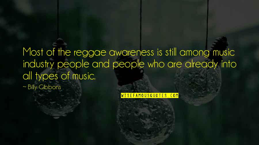 Escritas Desconhecidas Quotes By Billy Gibbons: Most of the reggae awareness is still among