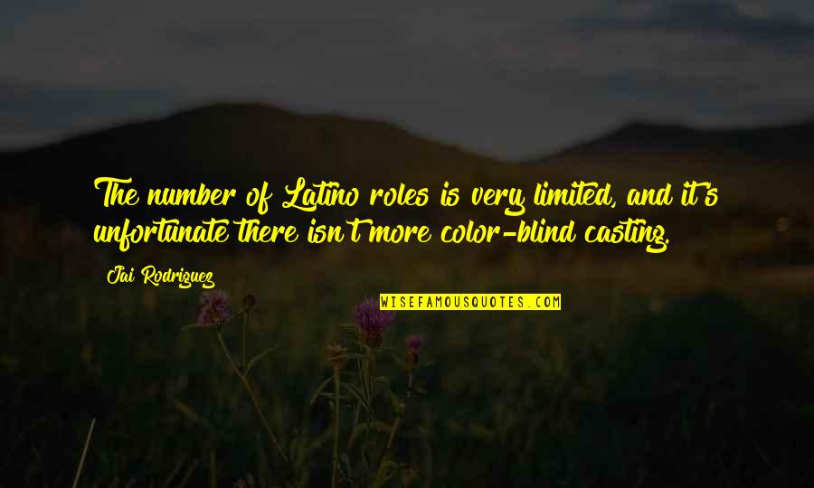 Escritura Maya Quotes By Jai Rodriguez: The number of Latino roles is very limited, Escritura Maya Quotes By Jai Rodriguez: The number of Latino roles is very limited,