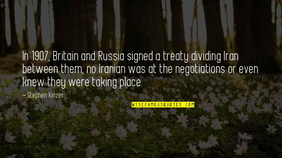 Escriurem Quotes By Stephen Kinzer: In 1907, Britain and Russia signed a treaty Escriurem Quotes By Stephen Kinzer: In 1907, Britain and Russia signed a treaty