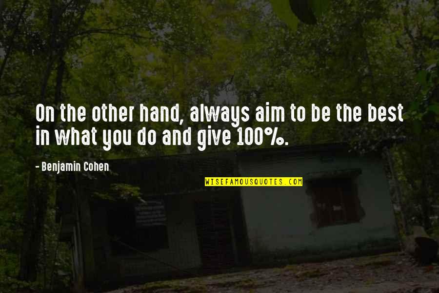 Escuchar Los Quotes By Benjamin Cohen: On the other hand, always aim to be