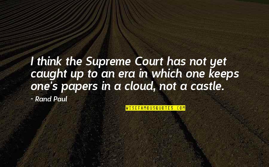 Escuchar Radio Quotes By Rand Paul: I think the Supreme Court has not yet Escuchar Radio Quotes By Rand Paul: I think the Supreme Court has not yet