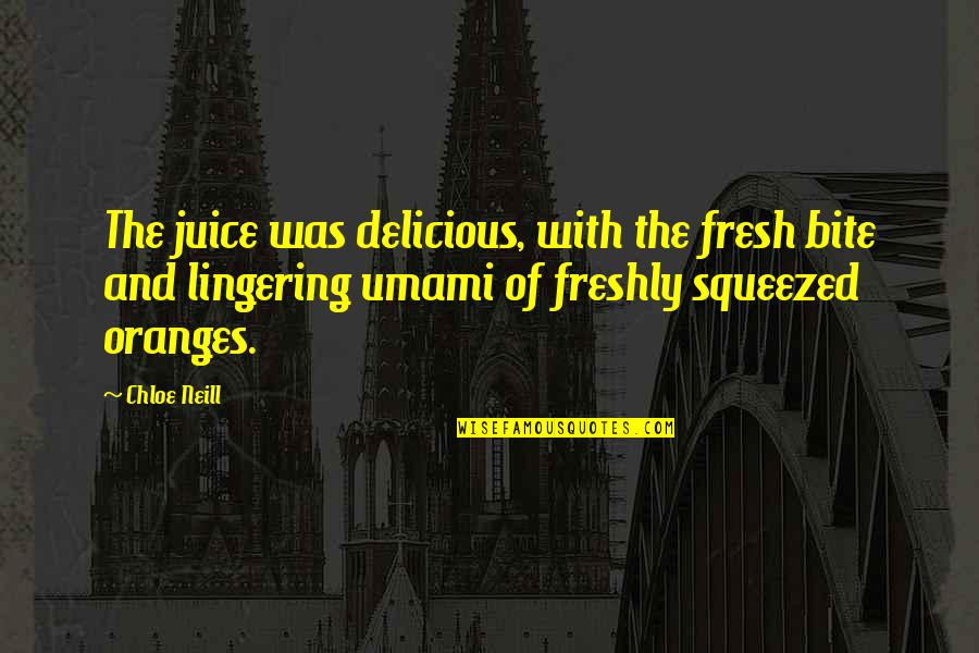 Escuchen In English Quotes By Chloe Neill: The juice was delicious, with the fresh bite