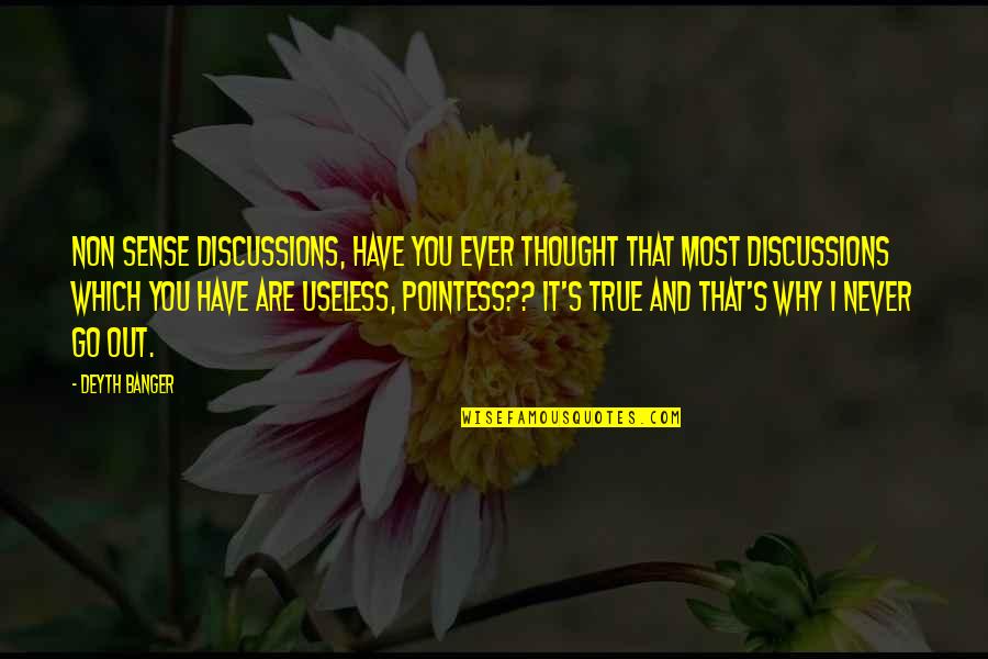 Escudo Del Quotes By Deyth Banger: Non sense discussions, have you ever thought that