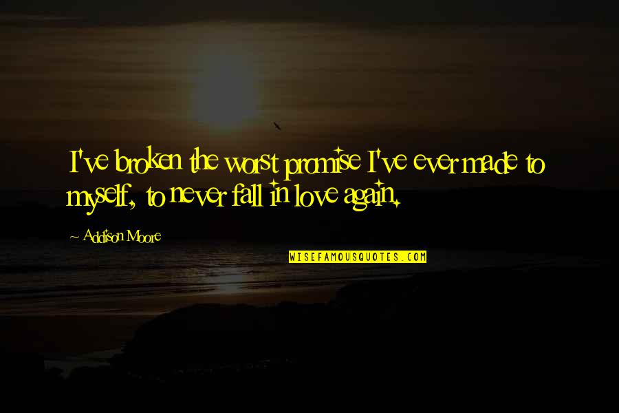 Esculpio Quotes By Addison Moore: I've broken the worst promise I've ever made Esculpio Quotes By Addison Moore: I've broken the worst promise I've ever made