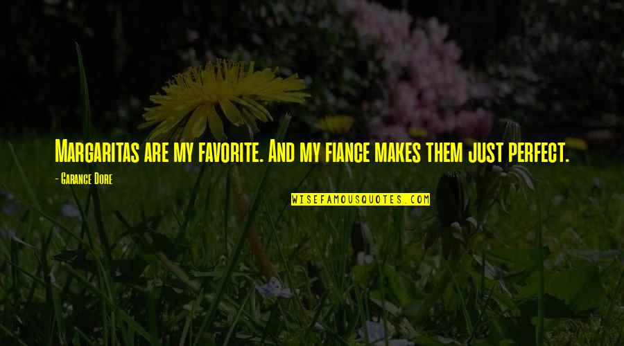 Escutia Surname Quotes By Garance Dore: Margaritas are my favorite. And my fiance makes