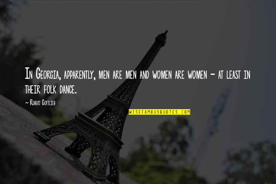 Escuto Youtube Quotes By Robert Gottlieb: In Georgia, apparently, men are men and women Escuto Youtube Quotes By Robert Gottlieb: In Georgia, apparently, men are men and women