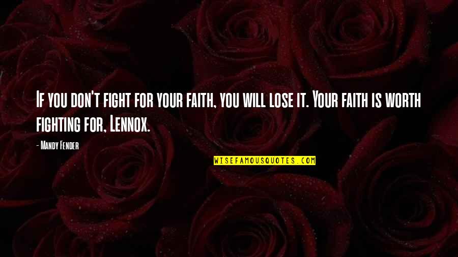 Escutoide Quotes By Mandy Fender: If you don't fight for your faith, you