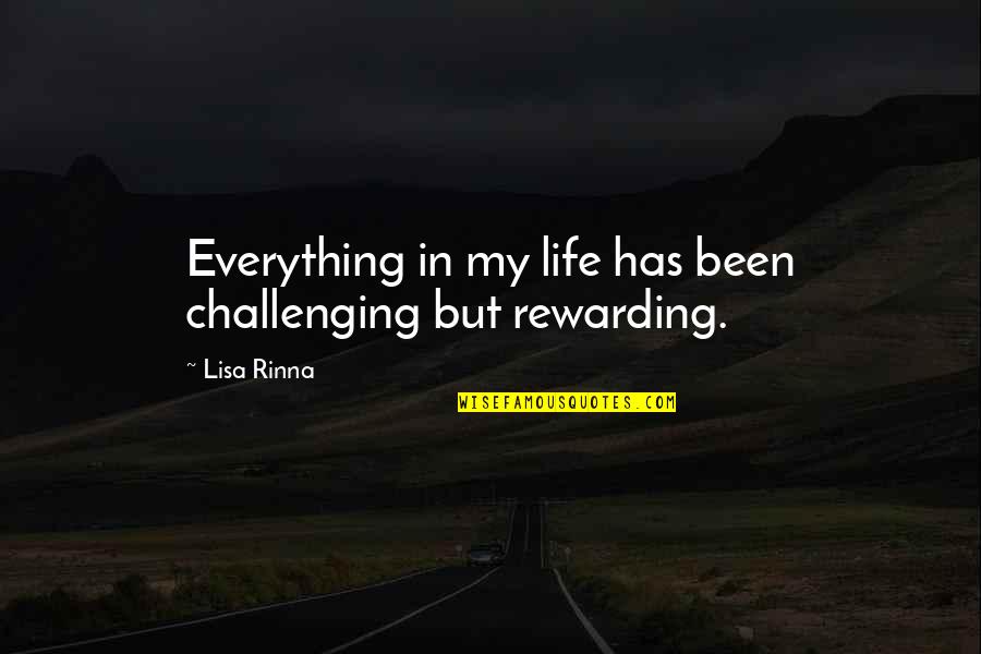 Eseri Ni N Zeri Nde I Mzasi Olmayan Tek Quotes By Lisa Rinna: Everything in my life has been challenging but