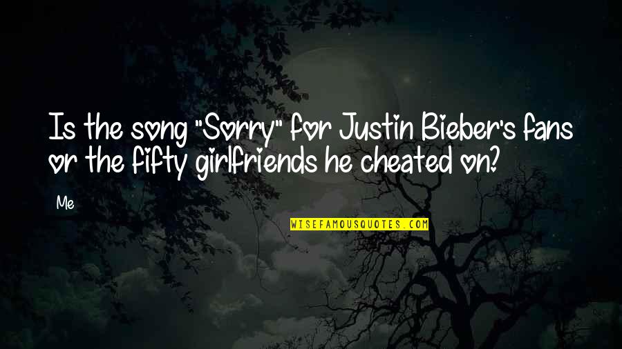 Eserler Edebiyyat Quotes By Me: Is the song "Sorry" for Justin Bieber's fans