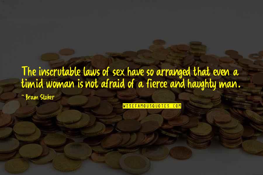Esetleg Bistro Quotes By Bram Stoker: The inscrutable laws of sex have so arranged Esetleg Bistro Quotes By Bram Stoker: The inscrutable laws of sex have so arranged
