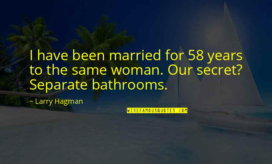 Esetters Quotes By Larry Hagman: I have been married for 58 years to
