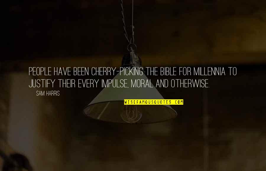Esfumado Art Quotes By Sam Harris: People have been cherry-picking the Bible for millennia