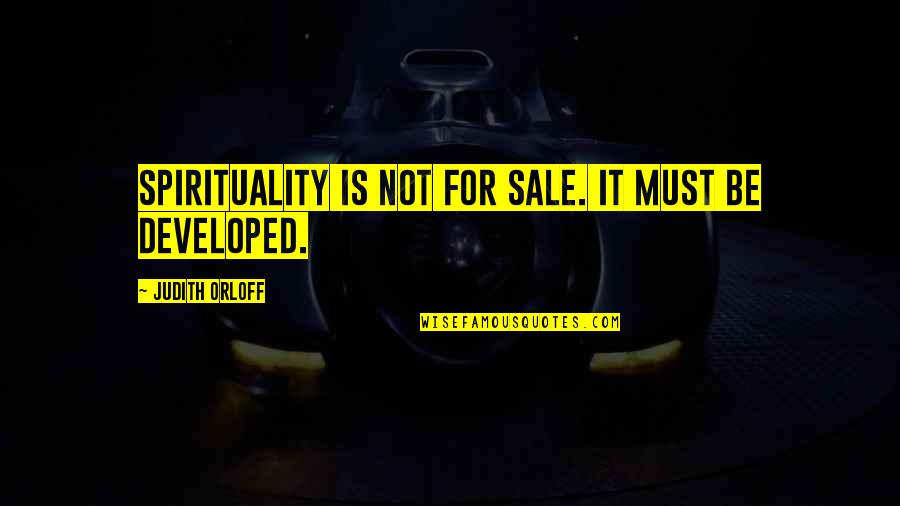 Esha Jamal Quotes By Judith Orloff: Spirituality is not for sale. It must be