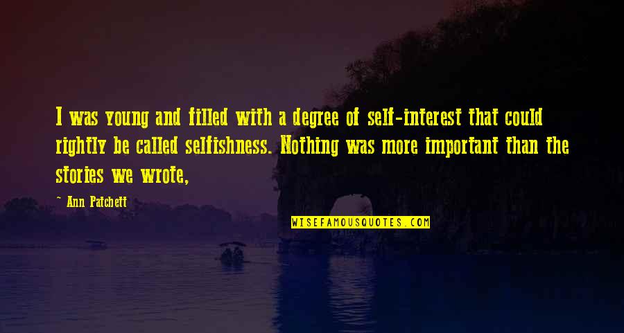 Eshaghian Real Estate Quotes By Ann Patchett: I was young and filled with a degree Eshaghian Real Estate Quotes By Ann Patchett: I was young and filled with a degree