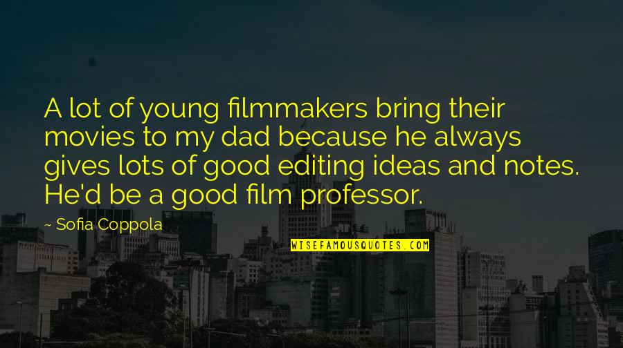 Eshelmans Transportation Quotes By Sofia Coppola: A lot of young filmmakers bring their movies