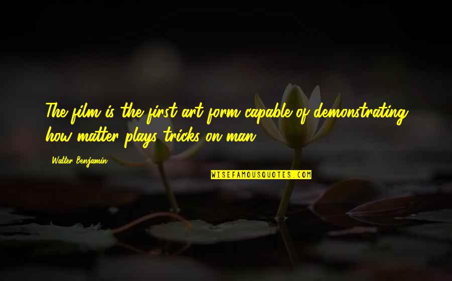 Eshelmans Transportation Quotes By Walter Benjamin: The film is the first art form capable Eshelmans Transportation Quotes By Walter Benjamin: The film is the first art form capable