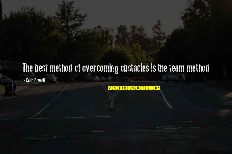 Esho Funi Quotes By Colin Powell: The best method of overcoming obstacles is the Esho Funi Quotes By Colin Powell: The best method of overcoming obstacles is the