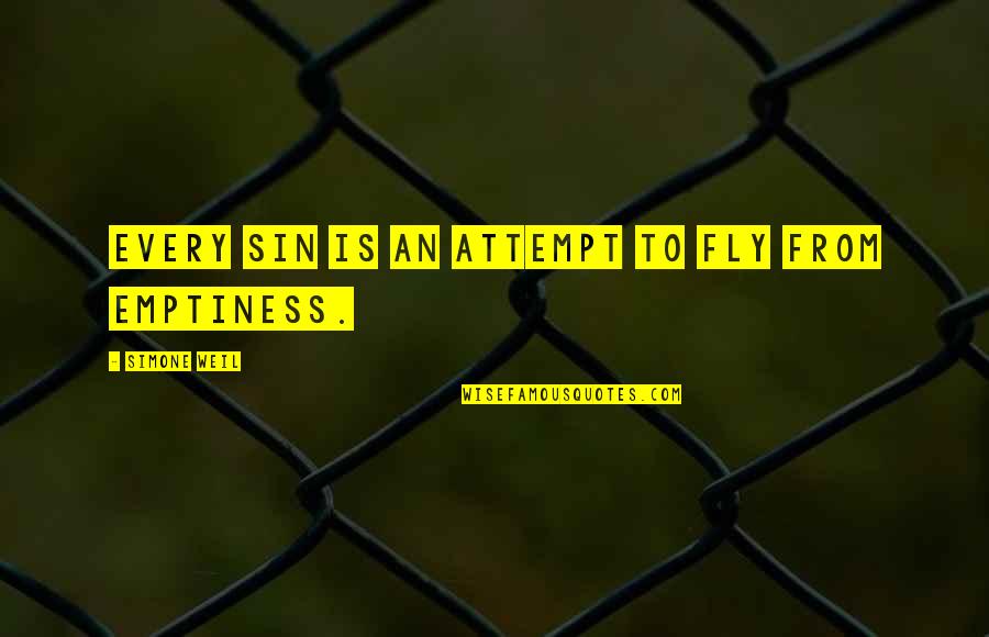Esho Quotes By Simone Weil: Every sin is an attempt to fly from