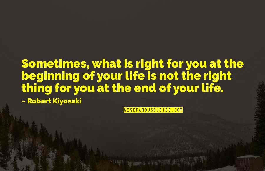 Eshragh Motahar Quotes By Robert Kiyosaki: Sometimes, what is right for you at the Eshragh Motahar Quotes By Robert Kiyosaki: Sometimes, what is right for you at the