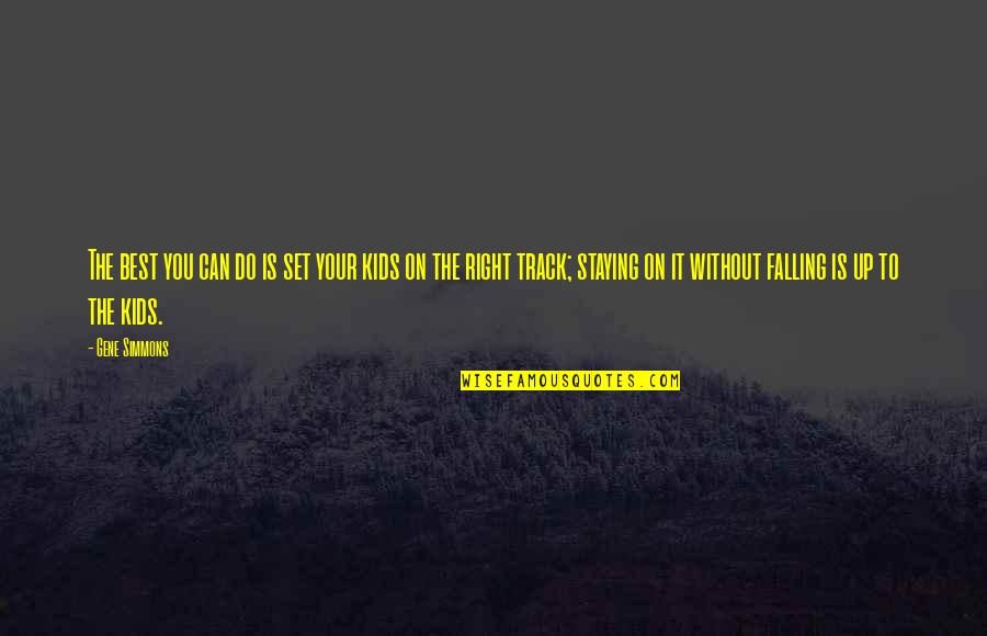 Eshte Entrar Quotes By Gene Simmons: The best you can do is set your Eshte Entrar Quotes By Gene Simmons: The best you can do is set your